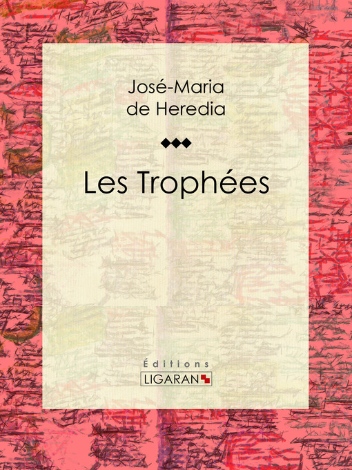 Title details for Les Trophées by José-Maria de Heredia - Available